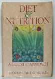 DIET and NUTRITION , A HOLISTIC APPROACH by RUDOLPH BALLENTINE , 1984 , PREZINTA INSEMNARI SI URME DE UZURA