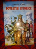 Povestiri istorice pentru copii si scolari - Dumitru Almas / cartea cuprinde 67 povestiri , ilustrate / PREDARE PERSONALA BUCURESTI