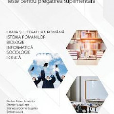 Bacalaureat. Teste pentru pregatirea suplimentara - Elena Luminita Burlacu, Eftimie Aura Elena, Stanescu Dorina Eugenia, Serban Laura, Divoiu Maria, P