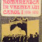 SOCIETATEA ROMANEASCA IN VREMEA LUI CAROL I ( 1866 - 1876 ) de DAN BERINDEI , 1992