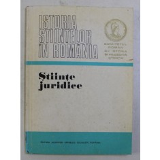 ISTORIA STIINTELOR IN ROMANIA - STIINTE JURIDICE , volum elaborat de TRAIAN IONASCU , 1973