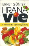 Hrana vie. O speranta pentru fiecare - Ernst Gunter