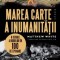 Marea carte a inumanitatii. O istorie a ororilor in 100 de episoade - Matthew White
