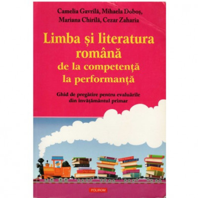 Camelia Gavrila, Mihaela Dobos, Mariana Chirila, Cezar Zaharia - Limba si literatura romana de la competenta la performanta - 12 foto