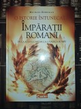 Michael Kerrigan - O istorie intunecata (&Icirc;mparatii romani de la Iulius Caesar la caderea Romei)