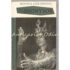 Dionysos - Mihnea Gheorghiu