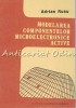 Modelarea Componentelor Microelectronice Active - Adrian Rusu, Editura Academiei Romane, 1990, Electrotehnica