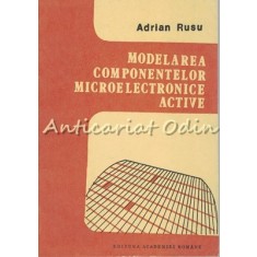 Modelarea Componentelor Microelectronice Active - Adrian Rusu