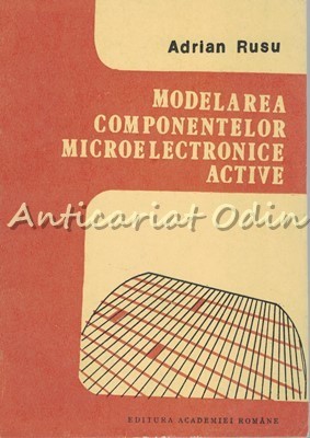 Modelarea Componentelor Microelectronice Active - Adrian Rusu foto