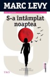 S-a intamplat noaptea - Marc Levy - Editura Trei