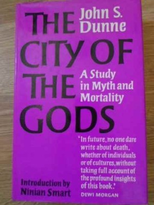 THE CITY OF THE GODS. A STUDY IN MYTH AND MORTALITY-JOHN S. DUNNE-229388 foto