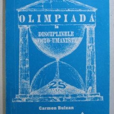 OLIMPIADA LA DISCIPLINELE SOCIO - UMANISTE de CARMEN BULZAN , 1997 *DEDICATIA AUTORULUI CATRE ACAD. ALEXANDRU BOBOC