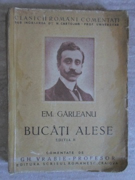 BUCATI ALESE. EDITIA II (COMENTATE DE GH. VRABIE - PROFESOR)-EMIL GIRLEANU foto