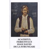 Acatistul Fericitului Ioan David de la Strungari