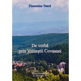 De vorba prin Voinestii Covasnei - 2017 - Florentina Teaca (AZ172)