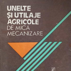 UNELTE SI UTILAJE AGRICOLE DE MICA MECANIZARE-I. BUZATU, V. HEREA SI COLAB.