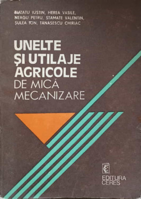 UNELTE SI UTILAJE AGRICOLE DE MICA MECANIZARE-I. BUZATU, V. HEREA SI COLAB. foto