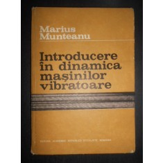 Marius Munteanu - Introducere in dinamica masinilor vibratoare