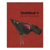 Untitled: The Art of James Castle - Catalog Arta Nicholas R. Bell Leslie Umberger