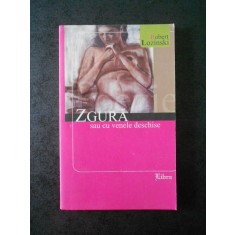 ROBERT LOZINSKI - ZGURA SAU CU VENELE DESCHISE