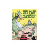 There Was an Old Lady Who Swallowed a Dragon!