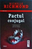 Pactul Conjugal - Michelle Richmond, Editura Trei, Fiction Connection, Thriller, Stare Foarte Buna
