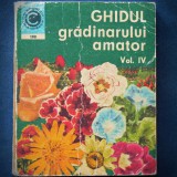 GHIDUL GRADINARULUI AMATOR - VOL. IV - CALEIDOSCOP