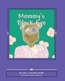 Mommy&#039;s Black Eye: Exploring Domestic Violence