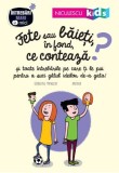 Fete sau baieti, in fond ce conteaza? si toate intrebarile pe care ti le pui pentru a suci gatul ideilor de-a gata! - Niculescu