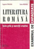 Literatura romana pentru examenul de capacitate. Teste grila si exercitii creative - Eugenia Stoleriu