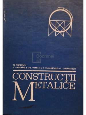D. Mateescu - Constructii metalice (Editia: 1975) foto