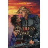 The Endless War - A V&eacute;gtelen h&aacute;bor&uacute; - A h&iacute;d kir&aacute;lys&aacute;ga 4. - Danielle L. Jensen