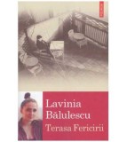 Lavinia Balulescu - Terasa Fericirii - 126907, 2018, Polirom
