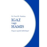 Igaz vagy hamis - Dr. Dawid R. Hawkins