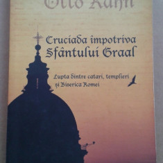 Cruciada Împotriva Sfantului Graal - Otto Rahn