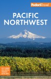 Fodor's Pacific Northwest: Portland, Seattle, Vancouver &amp; the Best of Oregon and Washington