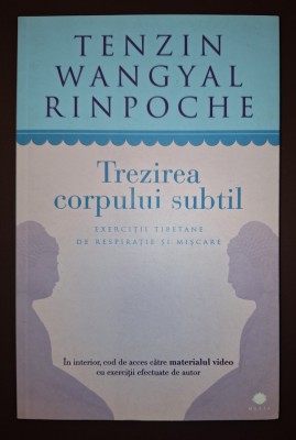 Tenzin Wangyal Rinpoche - Trezirea corpului subtil foto