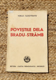 Mihail Sadoveanu - Povestile de la Bradu-Stramb ,1947