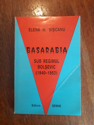 Basarabia sub regimul bolsevic - Elena N. Siscanu / C15G foto