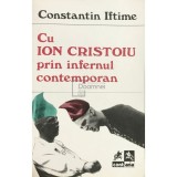 Constantin Iftime - Cu Ion Cristoiu prin infernul contemporan (Editia: 1993)