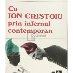 Constantin Iftime - Cu Ion Cristoiu prin infernul contemporan (editia 1993)