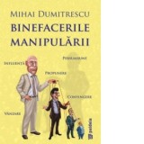 Binefacerile manipularii - Mihai Dumitrescu