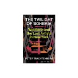 The Twilight of Bohemia: Westbeth and the Last Artists of New York