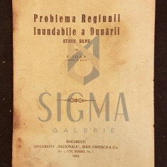 P. IOAN, PROBLEMA REGIUNII INUNDABILE A DUNARII (STUDIU SILVIC), BUCURESTI, 1924