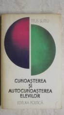 Titus Suteu - Cunoasterea si autocunoasterea elevilor