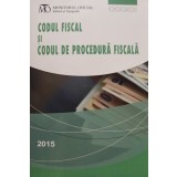 Codul fiscal si codul de procedura fiscala (Editia: 2015)