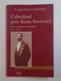 COLINDAND PRIN RUSIA SOVIETICA . NOTE SI IMPRESII DE CALATORIE 1916 1918 de CONSTANTIN CONSTANTE , 2004