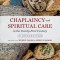 Chaplaincy and Spiritual Care in the Twenty-First Century: An Introduction