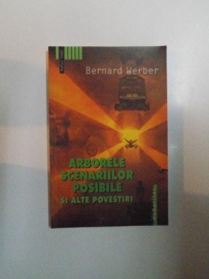 ARBORELE SCENARIILOR POSIBILE SI ALTE POVESTIRI de BERNARD WERBER , 2004 foto