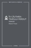 Cumpara ieftin In cautarea timpului pierdut. Swann/Marcel Proust, Litera